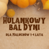 🎃 HULANKOWY BAL DYNI DLA MALUCHÓW 2026 🎃