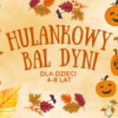 🎃 HULANKOWY BAL DYNI DLA STARSZAKÓW 2026 🎃